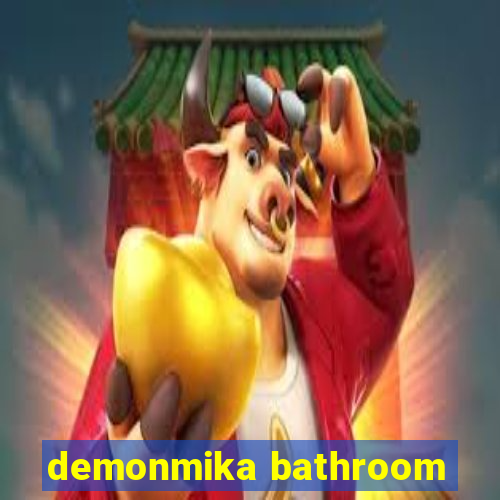 demonmika bathroom